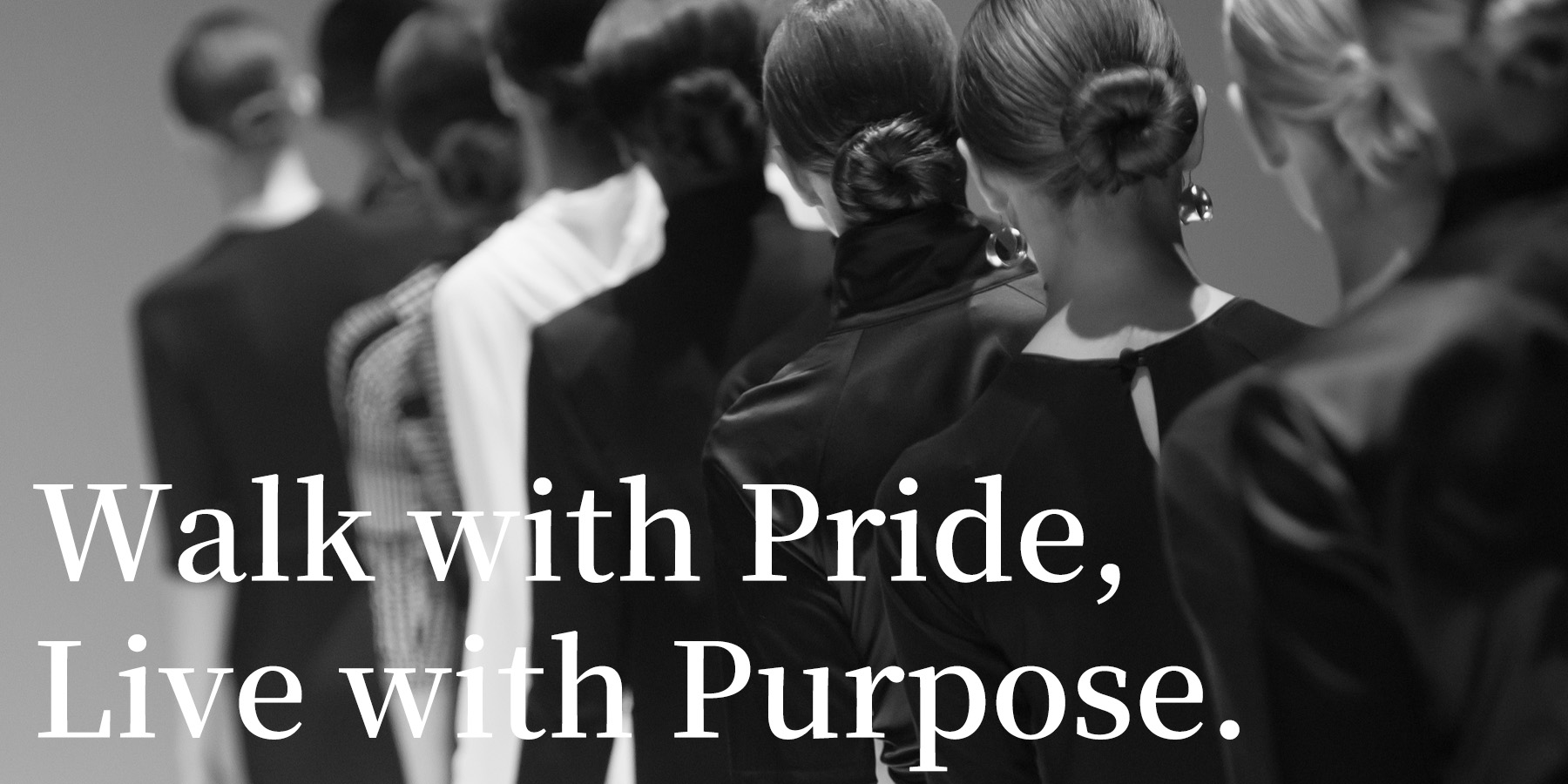 Walk with Pride, Live with Purpose.
